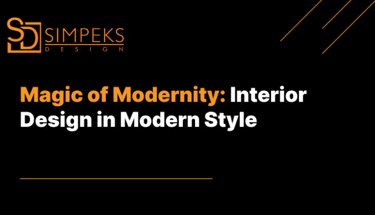 Magic of Modernity: Interior Design in Modern Style