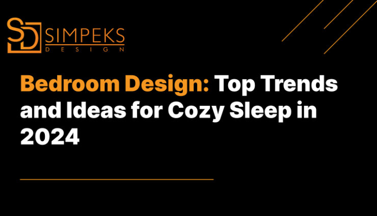 Bedroom Design: Top Trends and Ideas for Cozy Sleep in 2024