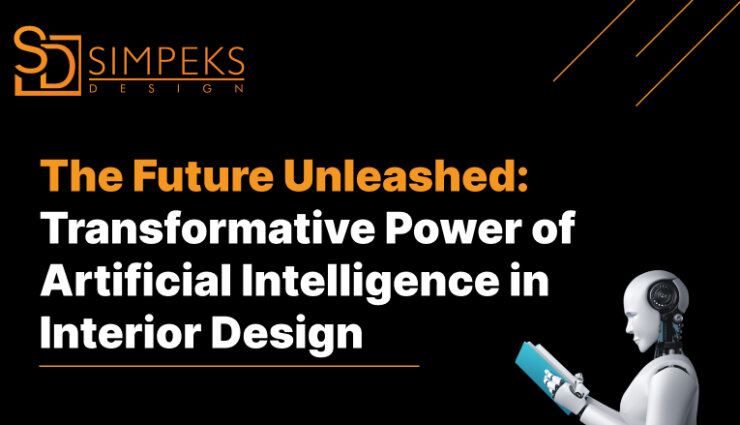 The Future Unleashed: Transformative Power of Artificial Intelligence in Interior Design